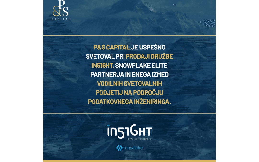 P&S CAPITAL je uspešno svetoval pri prodaji družbe In516Ht, Snowflake Elite Partnerja in enega izmed vodilnih svetovalnih podjetij na področju podatkovnega inženiringa.